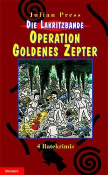Die Lakritzbande - Operation Goldenes Zepter - Julian Press