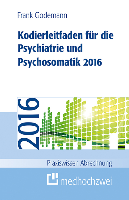 Kodierleitfaden f&uuml;r die Psychiatrie und Psychosomatik 2016 - Frank Godemann