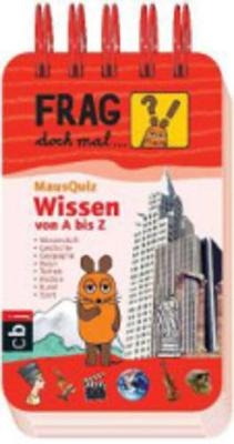 Frag doch mal ... die Maus! MausQuiz - Wissen von A - Z