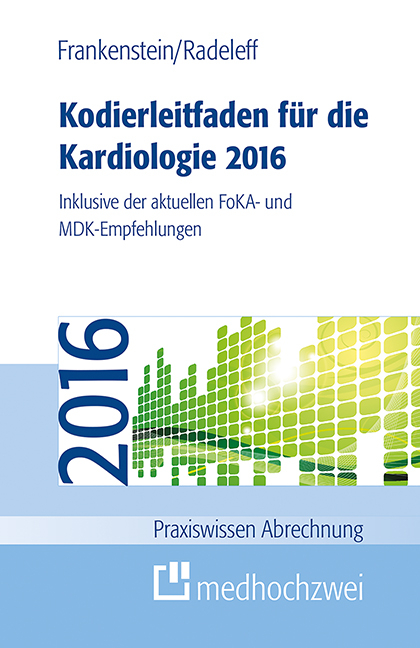 Kodierleitfaden f&uuml;r die Kardiologie 2016 - Jannis Radeleff, Lutz Frankenstein