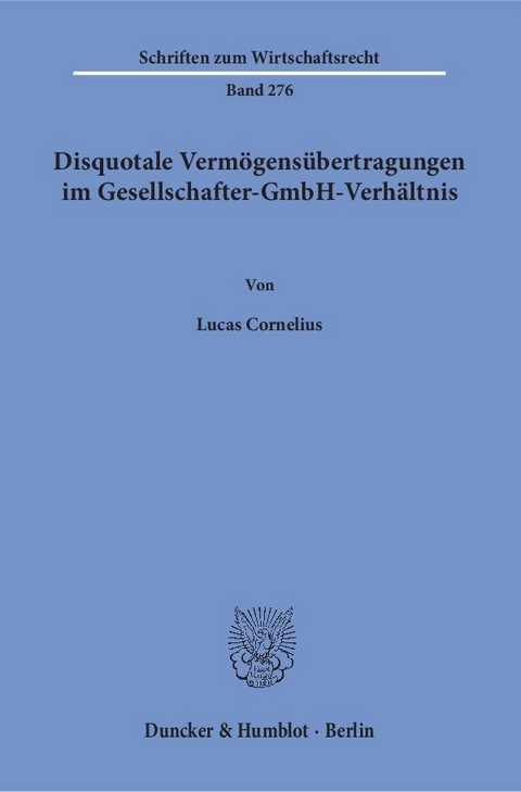 Disquotale Verm&ouml;gens&uuml;bertragungen im Gesellschafter-GmbH-Verh&auml;ltnis. - Lucas Cornelius