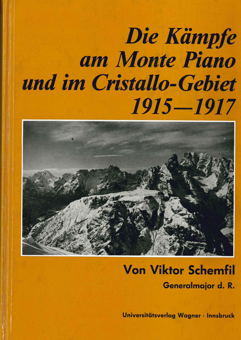 Die K&auml;mpfe am Monte Piano und im Cristallo-Gebiet (S&uuml;dtiroler Dolomiten) 1915-1917 - Viktor Schemfil
