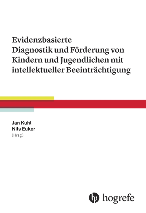 Evidenzbasierte Diagnostik und F&ouml;rderung von Kindern und Jugendlichen mit intellektueller Beeintr&auml;chtigung - 
