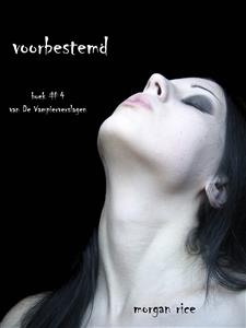 Voorbestemd (Boek #4 van De Vampierverslagen)