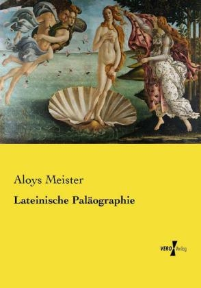 Lateinische Pal&auml;ographie - Aloys Meister