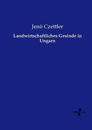 Landwirtschaftliches Gesinde in Ungarn - Jen&ouml; Czettler