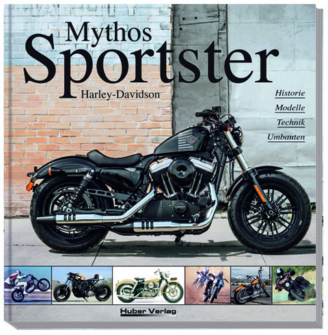 Harley-Davidson &bdquo;Mythos Sportster&ldquo; - Carsten Heil, Dr. Heinrich Christmann