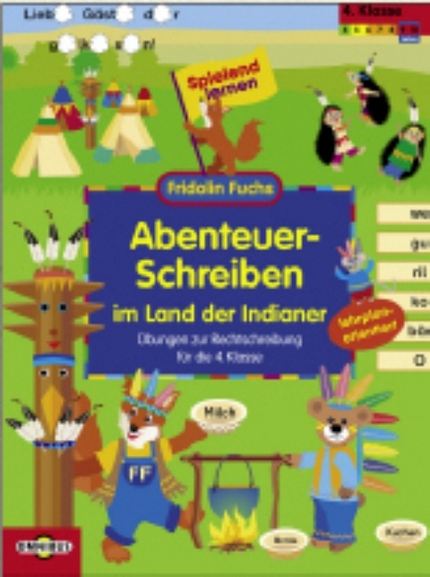 Abenteuer-Schreiben im Land der Indianer &Uuml;bungen zur Rechtschreibung f&uuml;r die 4. Klasse