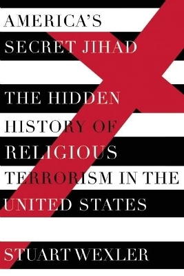 America's Secret Jihad - Stuart Wexler