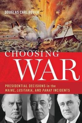 Choosing War - Douglas C. Peifer