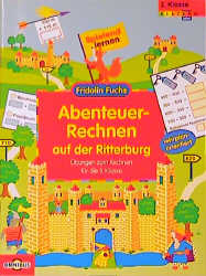 Abenteuer-Rechnen auf der Ritterburg - &Uuml;bungen zum Rechnen f&uuml;r die 3. Klasse - Thomas Steinkaemper, Vera Lohmann