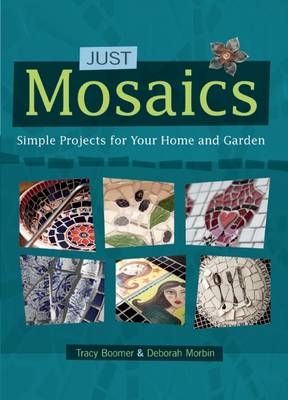 Just Mosaics - Tracy Boomer, Deborah Morbin