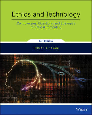 Ethics and Technology - Herman T. Tavani