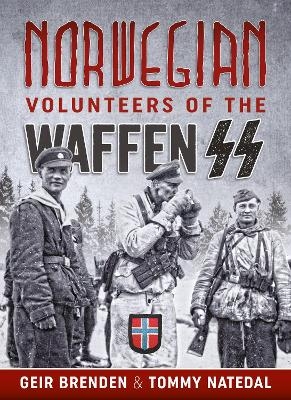 Norwegian Volunteers of the Waffen Ss - Geir Brenden, Tommy Natedal