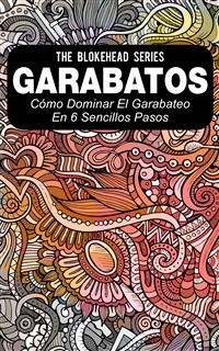 Garabatos: Cómo dominar el garabateo en 6 sencillos pasos -  The Blokehead