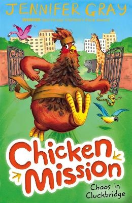Chicken Mission: Chaos in Cluckbridge - Jennifer Gray
