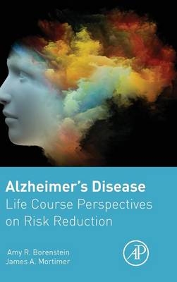 Alzheimer's Disease - Amy Borenstein, James Mortimer