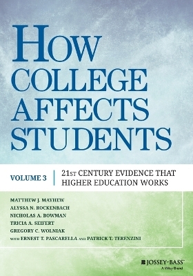 How College Affects Students - Matthew J. Mayhew, Alyssa N. Rockenbach, Nicholas A. Bowman, Tricia A. D. Seifert, Gregory C. Wolniak