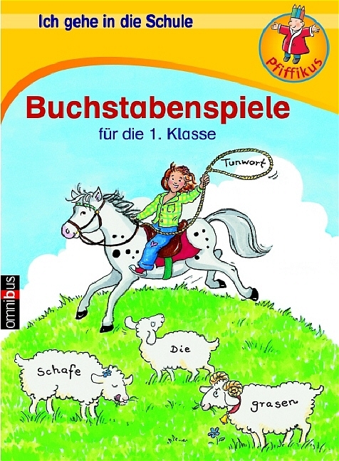Ich gehe in die Schule - Buchstabenspiele f&uuml;r die 1. Klasse - Ursula Luhn