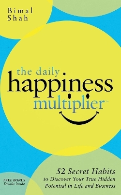 The Daily Happiness Multiplier - Bimal Shah