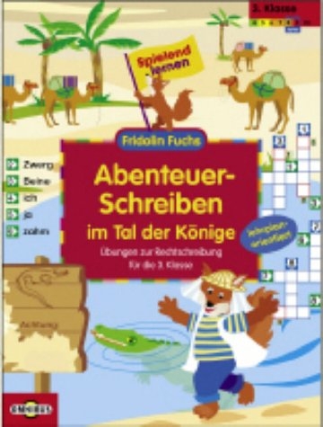 Abenteuer-Schreiben im Tal der K&ouml;nige. &Uuml;bungen zur Rechtschreibung f&uuml;r die 3. Klasse