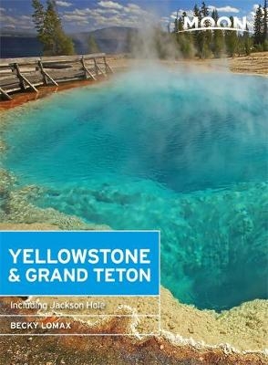 Moon Yellowstone & Grand Teton (Seventh Edition)