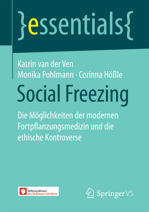 Social Freezing - Katrin van der Ven, Monika Pohlmann, Corinna H&ouml;&szlig;le