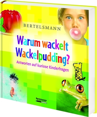 Bertelsmann Warum wackelt Wackelpudding?