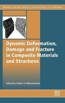 Dynamic Deformation, Damage and Fracture in Composite Materials and Structures - 