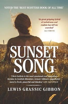Sunset Song - Voted &lsquo;The Best Scottish Book of All Time&rsquo; - Lewis Grassic Gibbon