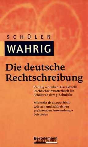 Sch&uuml;ler-WAHRIG  Die deutsche Rechtschreibung