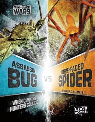 Assassin Bug vs Ogre-Faced Spider - Alicia Z. Klepeis