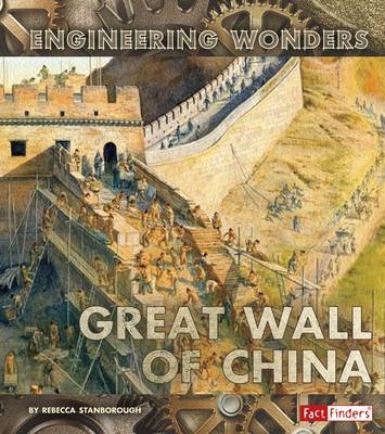The Great Wall of China - Rebecca Stanborough