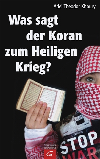 Was sagt der Koran zum Heiligen Krieg? - Adel Th Khoury