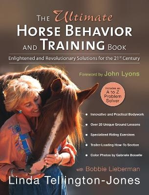 The Ultimate Horse Behavior and Training Book - Bobbie Lieberman, Linda Tellington-Jones