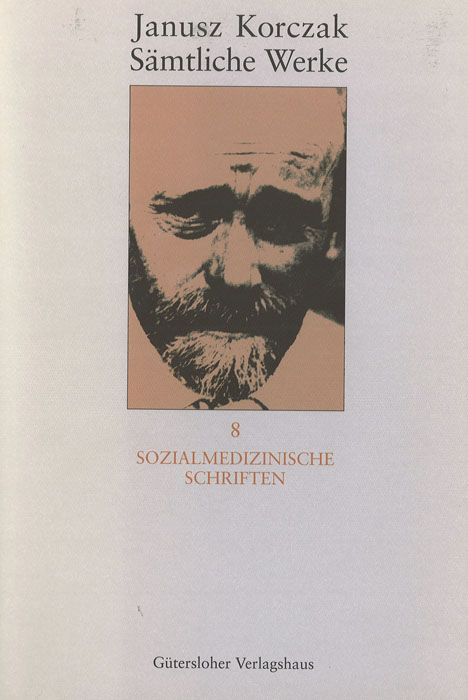 S&auml;mtliche Werke / Sozialmedizinische Schriften - Janusz Korczak