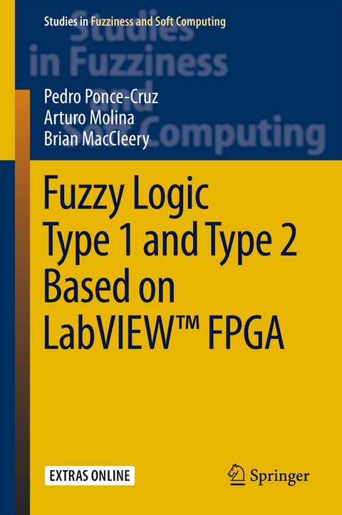 Fuzzy Logic Type 1 and Type 2 Based on LabVIEW™ FPGA - Pedro Ponce-Cruz, Arturo Molina, Brian MacCleery