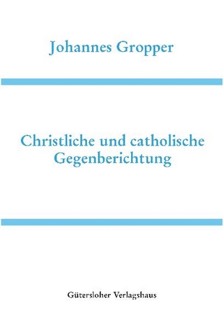 Deutsche Schriften / Christliche und Catholische Gegenberichtung
