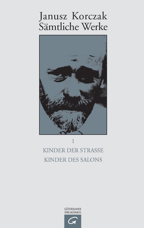 S&auml;mtliche Werke / Kinder der Stra&szlig;e. Kind des Salons - Janusz Korczak