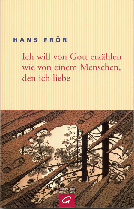 Ich will von Gott erz&auml;hlen wie von einem Menschen, den ich liebe - Hans Fr&ouml;r