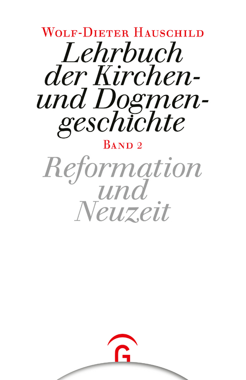 Lehrbuch der Kirchen- und Dogmengeschichte / Reformation und Neuzeit - Wolf-Dieter Hauschild