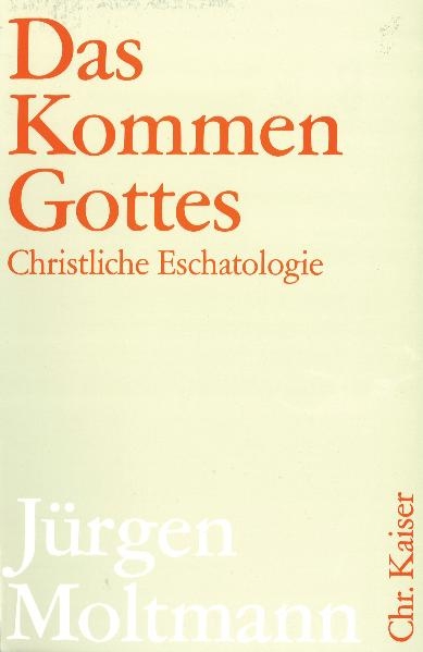 Das Kommen Gottes - J&uuml;rgen Moltmann