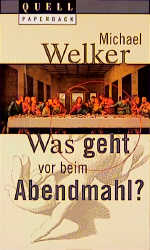 Was geht vor beim Abendmahl - Michael Welker