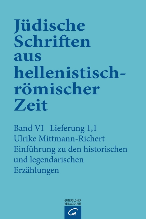 J&uuml;dische Schriften aus hellenistisch-r&ouml;mischer Zeit, Bd 6: Supplementa / Historische und legendarische Erz&auml;hlungen - Ulrike Mittmann