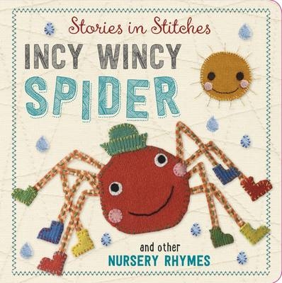 Itsy Bitsy Spider and Other Nursery Rhymes (Stories in Stitches)