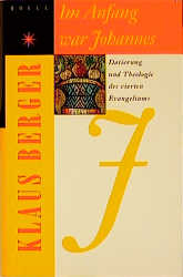 Im Anfang war Johannes - Klaus Berger