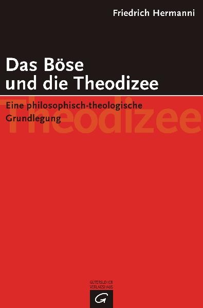 Das B&ouml;se und die Theodizee - Friedrich Hermanni