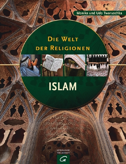 Die Welt der Religionen - Islam - Monika Tworuschka, Udo Tworuschka
