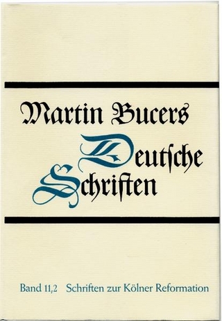 Deutsche Schriften / Schriften zur Kölner Reformation (1543-1544)