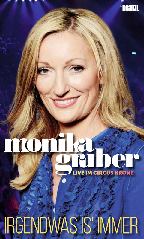 Irgendwas is' immer - Monika Gruber